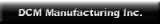 DCM Manufacturing